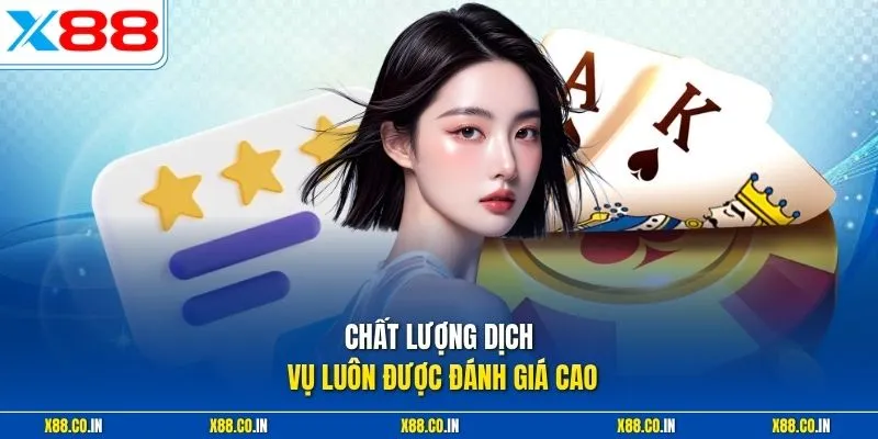 Chất lượng dịch vụ luôn được đánh giá cao