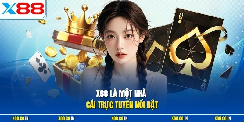 X88 là một nhà cái trực tuyến nổi bật,